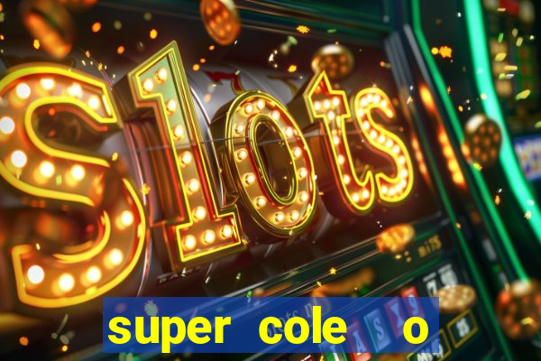 super cole  o 7784 jogos download